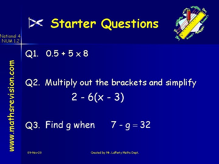 Starter Questions National 4 NUM 1. 2 www. mathsrevision. com Q 1. 0. 5