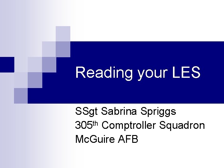 Reading your LES SSgt Sabrina Spriggs 305 th Comptroller Squadron Mc. Guire AFB 