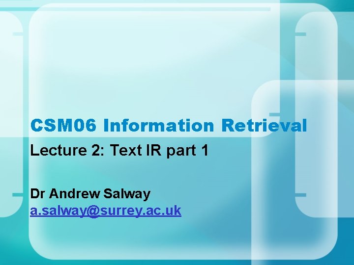 CSM 06 Information Retrieval Lecture 2 Text IR