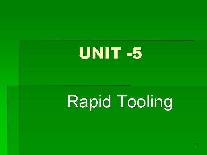 UNIT -5 Rapid Tooling 1 