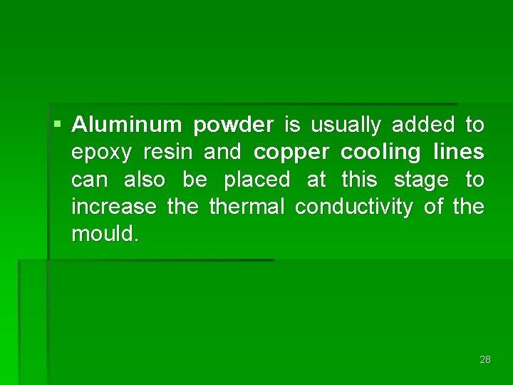§ Aluminum powder is usually added to epoxy resin and copper cooling lines can