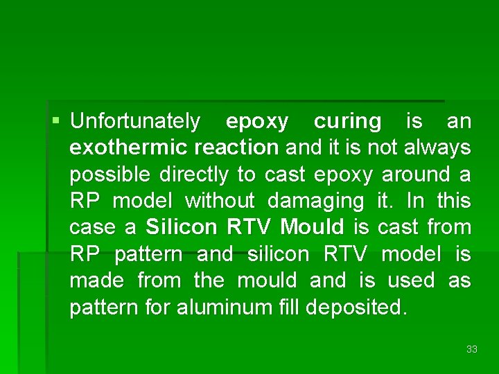 § Unfortunately epoxy curing is an exothermic reaction and it is not always possible