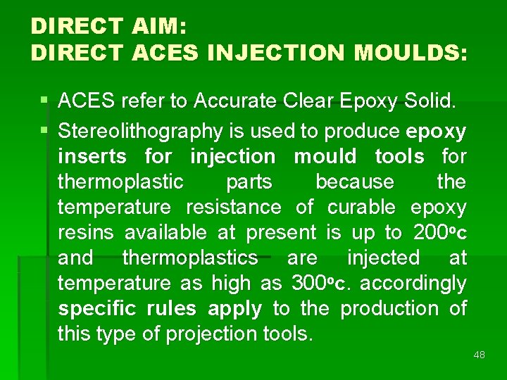 DIRECT AIM: DIRECT ACES INJECTION MOULDS: § ACES refer to Accurate Clear Epoxy Solid.
