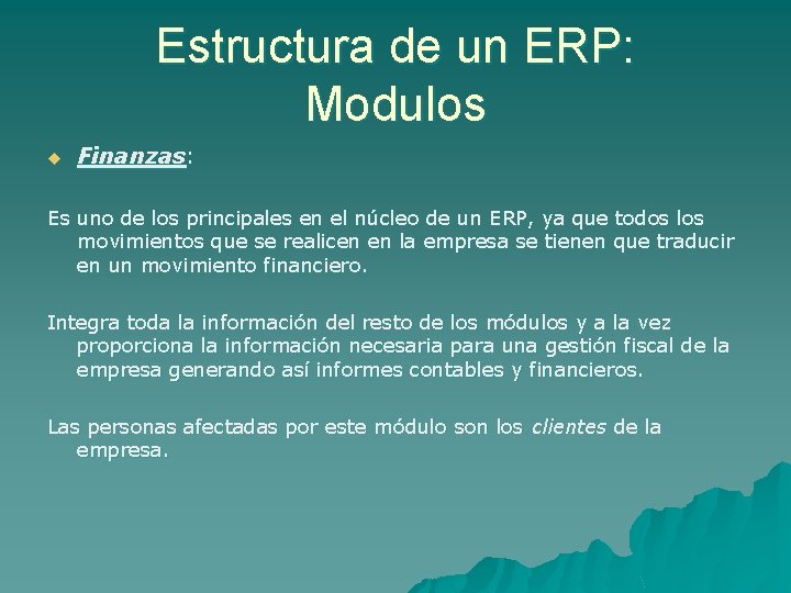 Estructura de un ERP: Modulos u Finanzas: Es uno de los principales en el