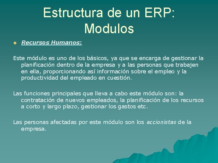 Estructura de un ERP: Modulos u Recursos Humanos: Este módulo es uno de los