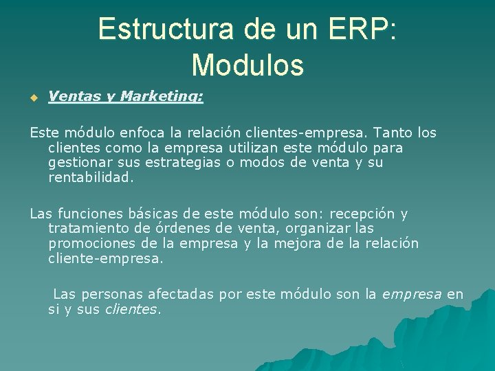 Estructura de un ERP: Modulos u Ventas y Marketing: Este módulo enfoca la relación