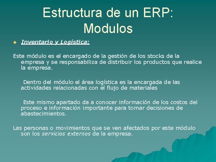 Estructura de un ERP: Modulos u Inventario y Logística: Este módulo es el encargado