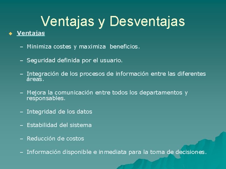 Ventajas y Desventajas u Ventajas – Minimiza costes y maximiza beneficios. – Seguridad definida