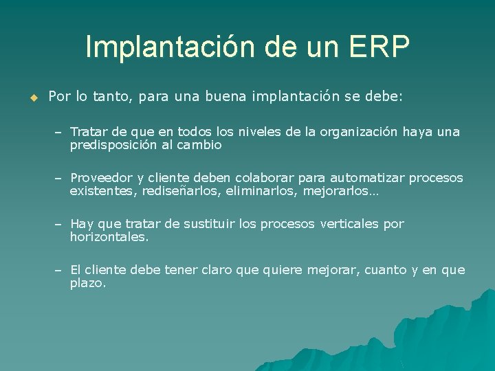 Implantación de un ERP u Por lo tanto, para una buena implantación se debe: