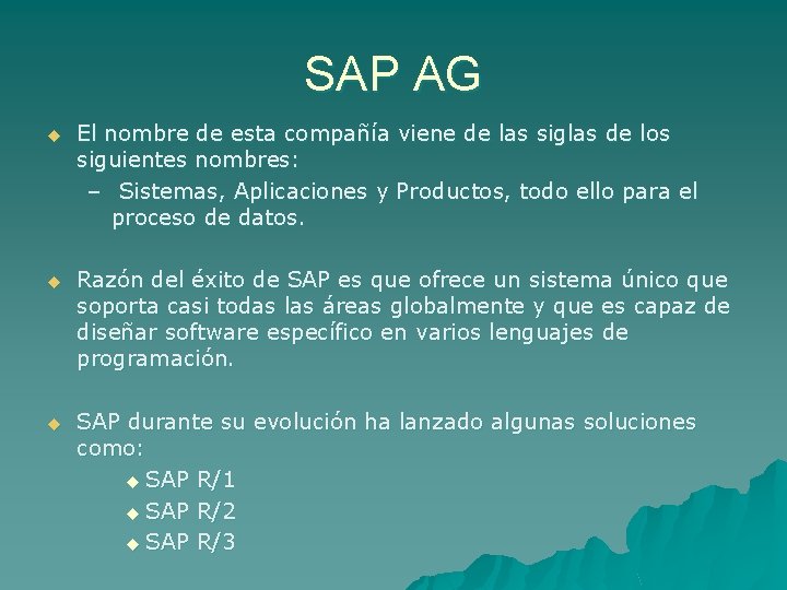 SAP AG u El nombre de esta compañía viene de las siglas de los