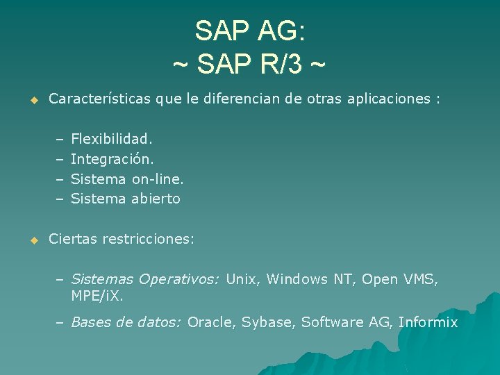 SAP AG: ~ SAP R/3 ~ u Características que le diferencian de otras aplicaciones