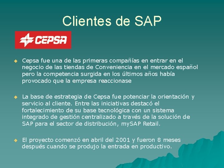 Clientes de SAP u Cepsa fue una de las primeras compañías en entrar en