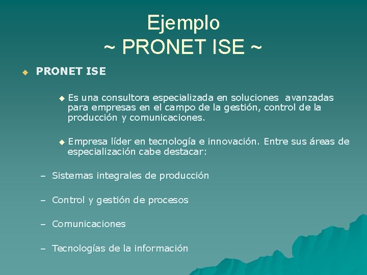 Ejemplo ~ PRONET ISE ~ u PRONET ISE u Es una consultora especializada en