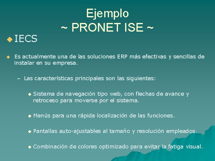 u IECS u Ejemplo ~ PRONET ISE ~ Es actualmente una de las soluciones