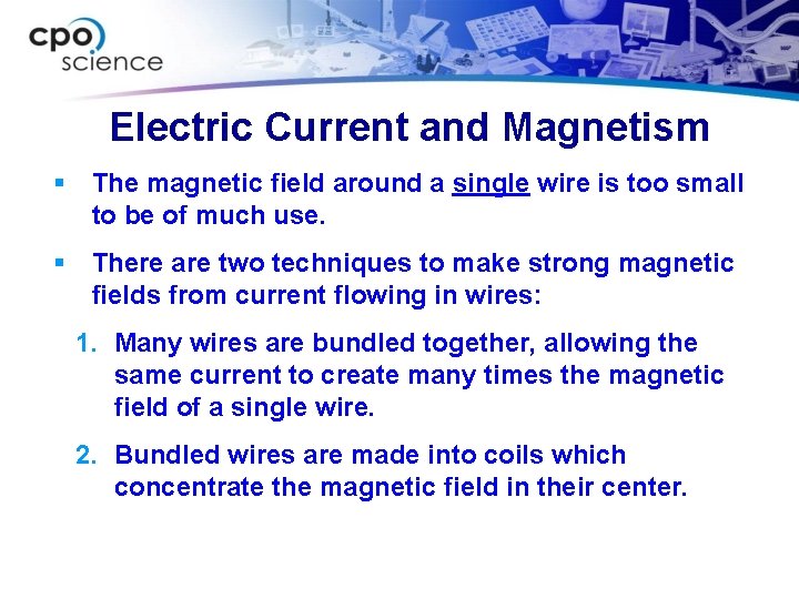 Electric Current and Magnetism § The magnetic field around a single wire is too