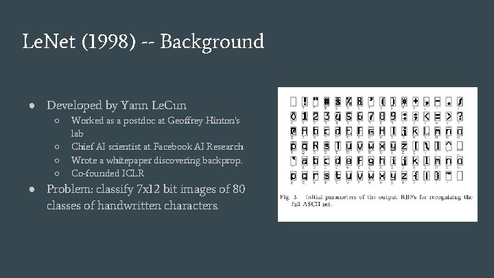 Le. Net (1998) -- Background ● Developed by Yann Le. Cun ○ ○ Worked Le. Net (1998) -- Background ● Developed by Yann Le. Cun ○ ○ Worked