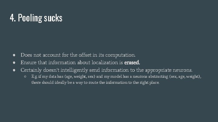 4. Pooling sucks ● Does not account for the offset in its computation. ●