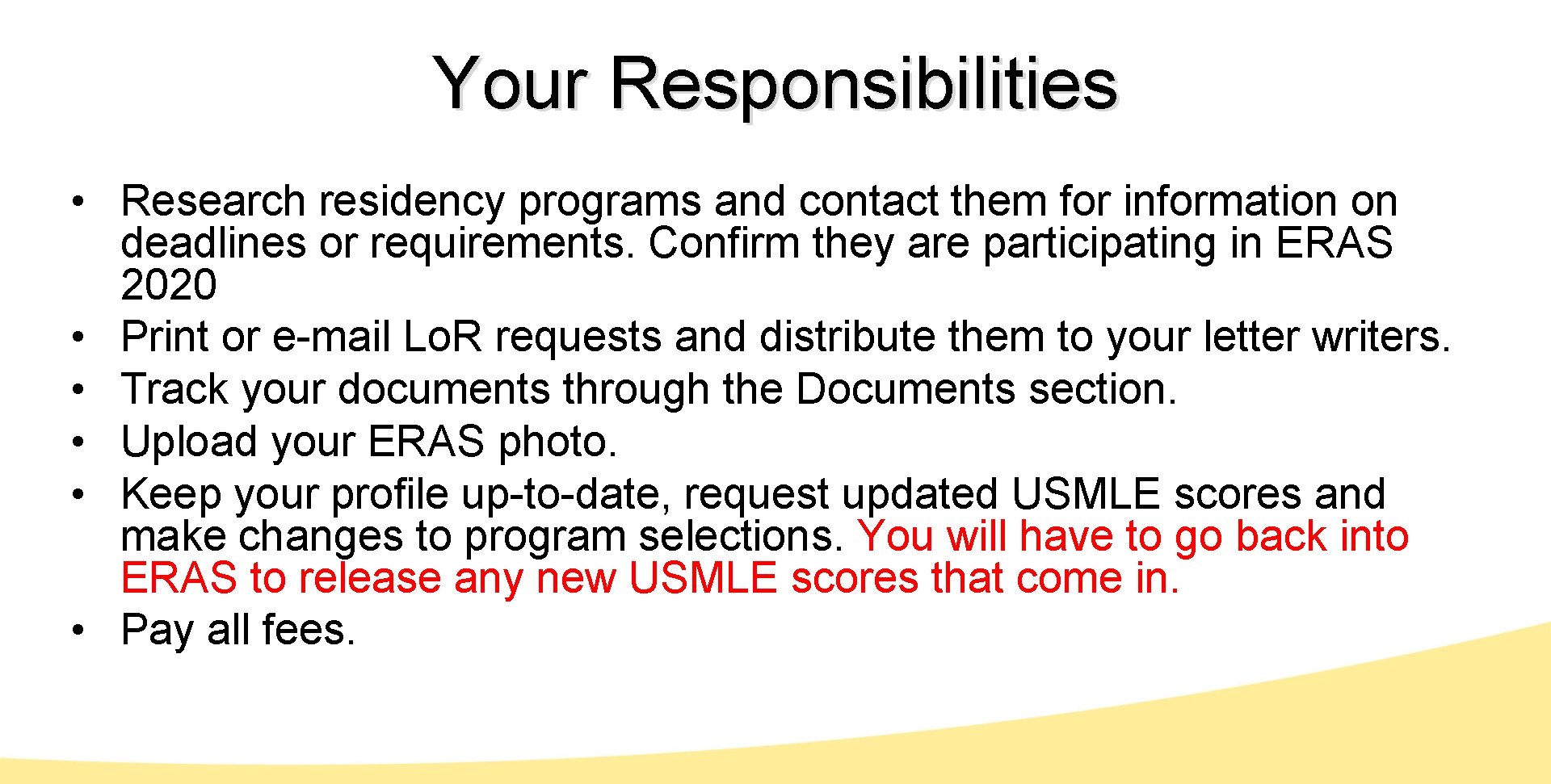 Your Responsibilities • Research residency programs and contact them for information on deadlines or