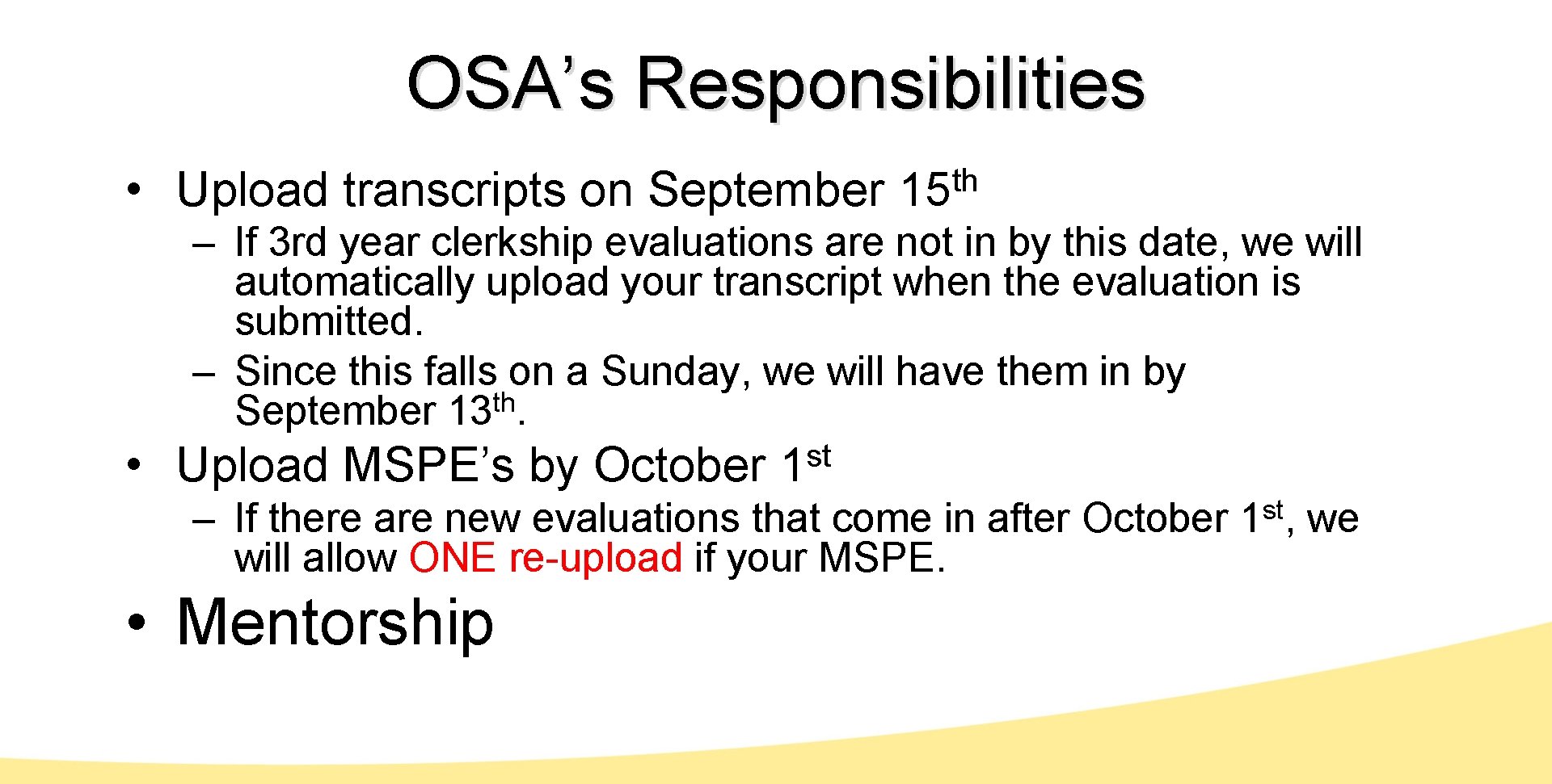 OSA’s Responsibilities • th Upload transcripts on September 15 – If 3 rd year