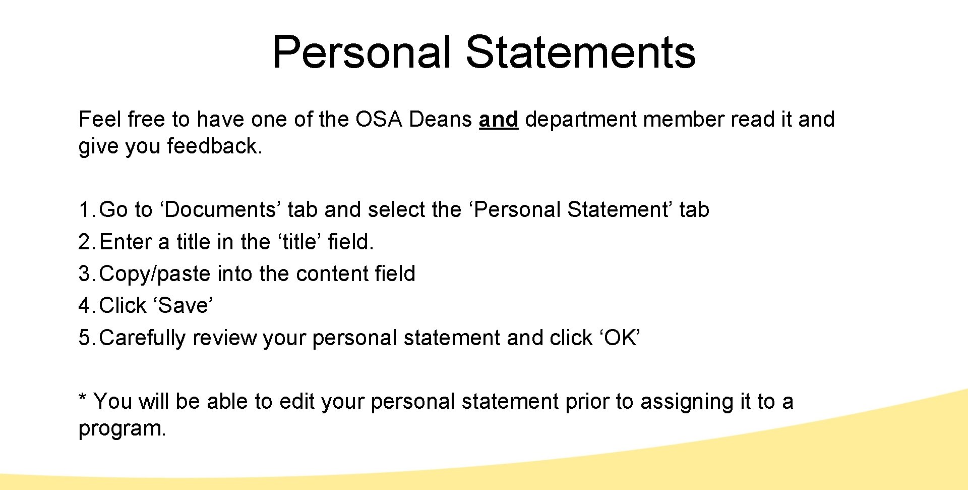 Personal Statements Feel free to have one of the OSA Deans and department member