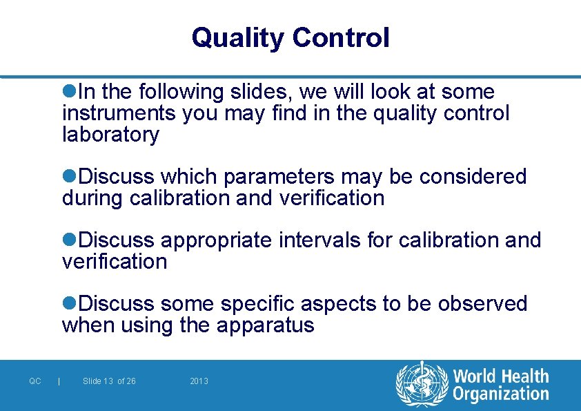 Quality Control l. In the following slides, we will look at some instruments you