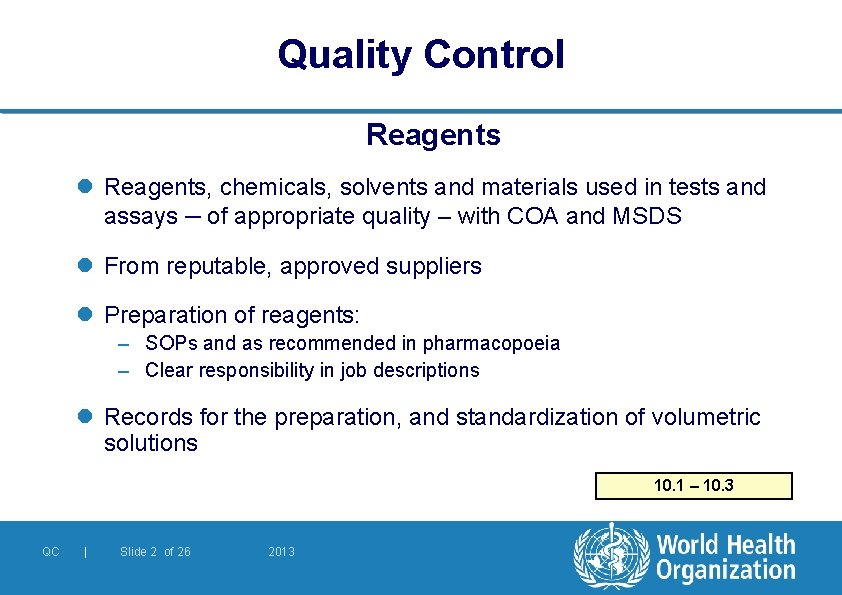 Quality Control Reagents, chemicals, solvents and materials used in tests and assays – of