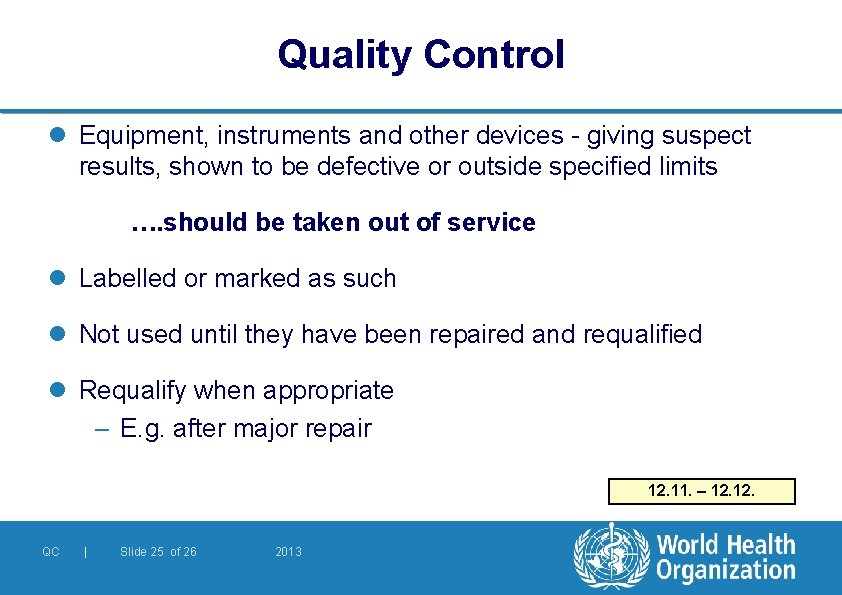 Quality Control l Equipment, instruments and other devices - giving suspect results, shown to