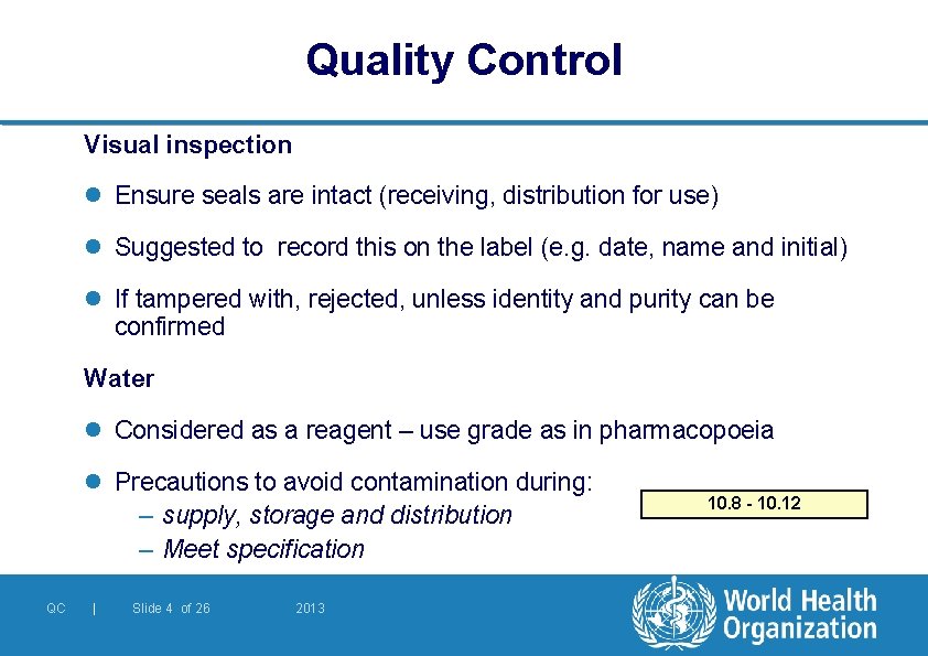 Quality Control Visual inspection l Ensure seals are intact (receiving, distribution for use) l