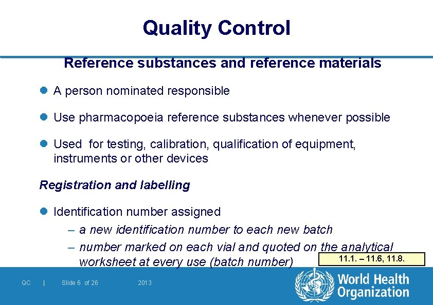 Quality Control Reference substances and reference materials l A person nominated responsible l Use