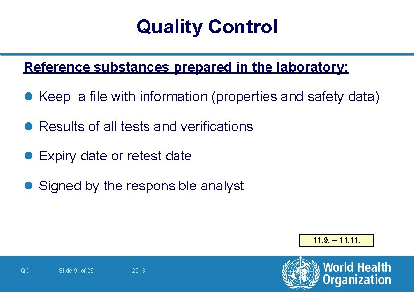 Quality Control Reference substances prepared in the laboratory: l Keep a file with information