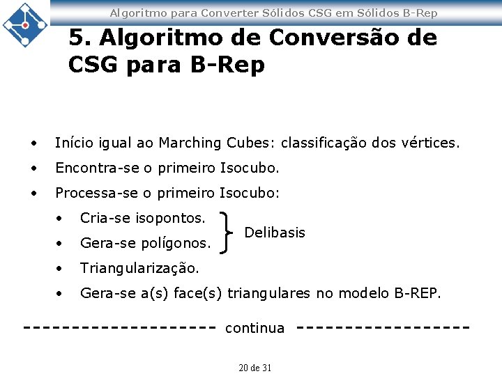 Algoritmo para Converter Sólidos CSG em Sólidos B-Rep 5. Algoritmo de Conversão de CSG