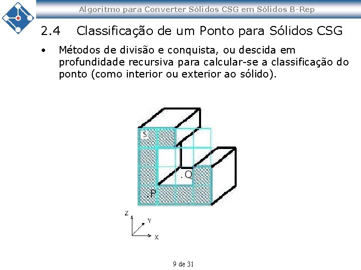 Algoritmo para Converter Sólidos CSG em Sólidos B-Rep 2. 4 • Classificação de um