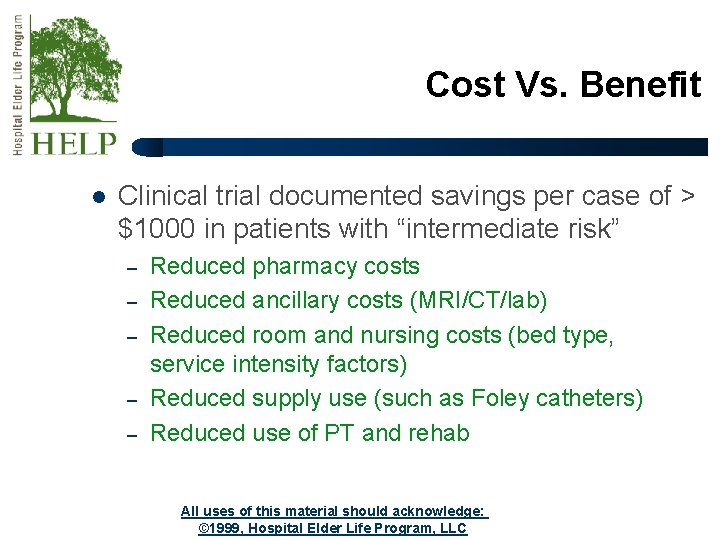 Cost Vs. Benefit l Clinical trial documented savings per case of > $1000 in