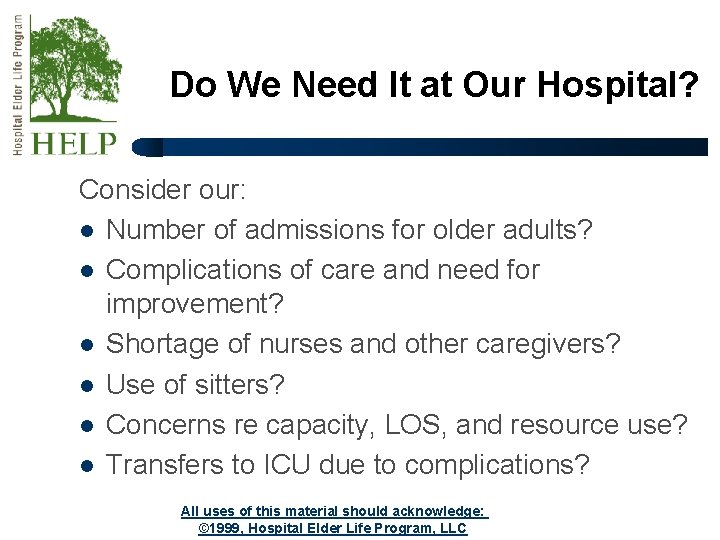 Do We Need It at Our Hospital? Consider our: l Number of admissions for