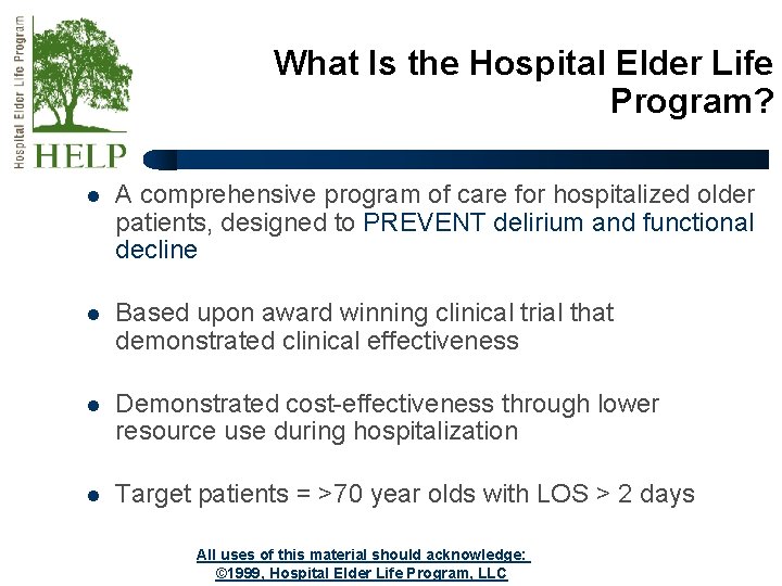 What Is the Hospital Elder Life Program? l A comprehensive program of care for