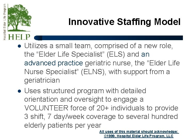Innovative Staffing Model l l Utilizes a small team, comprised of a new role,