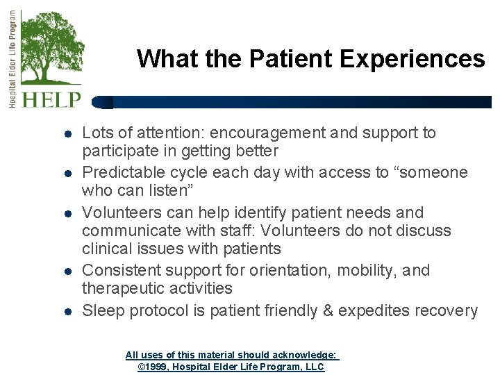 What the Patient Experiences l l l Lots of attention: encouragement and support to