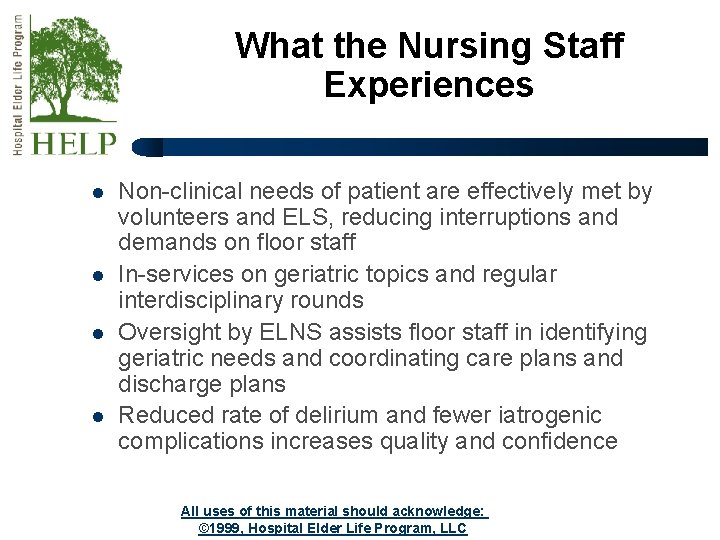 What the Nursing Staff Experiences l l Non-clinical needs of patient are effectively met