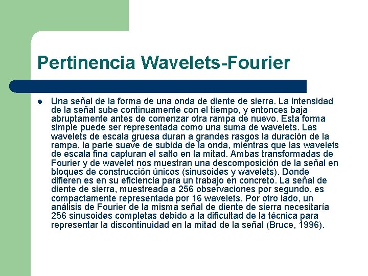 Pertinencia Wavelets-Fourier l Una señal de la forma de una onda de diente de