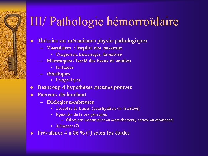 III/ Pathologie hémorroïdaire ¨ Théories sur mécanismes physio-pathologiques – Vasculaires / fragilité des vaisseaux
