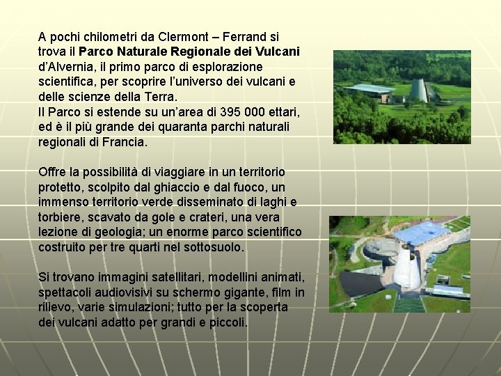 A pochi chilometri da Clermont – Ferrand si trova il Parco Naturale Regionale dei