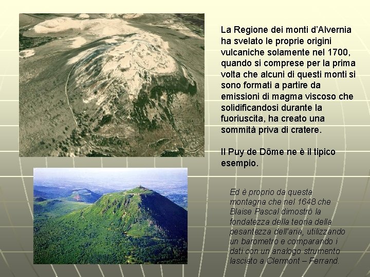 La Regione dei monti d’Alvernia ha svelato le proprie origini vulcaniche solamente nel 1700,