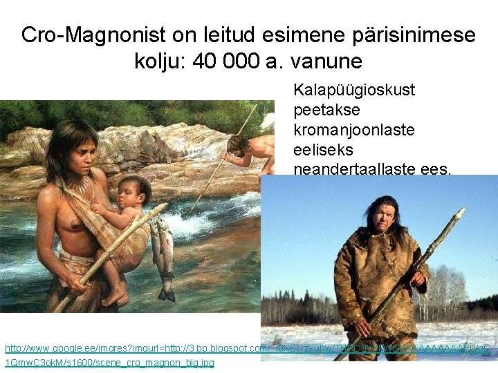 Cro-Magnonist on leitud esimene pärisinimese kolju: 40 000 a. vanune Kalapüügioskust peetakse kromanjoonlaste eeliseks