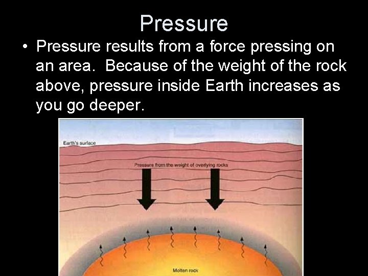 Pressure • Pressure results from a force pressing on an area. Because of the