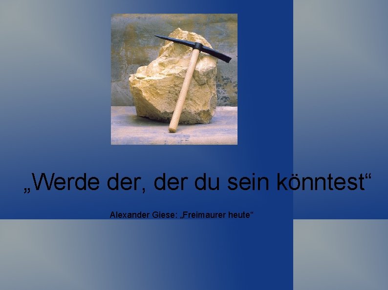 „Werde der, der du sein könntest“ Alexander Giese: „Freimaurer heute“ 