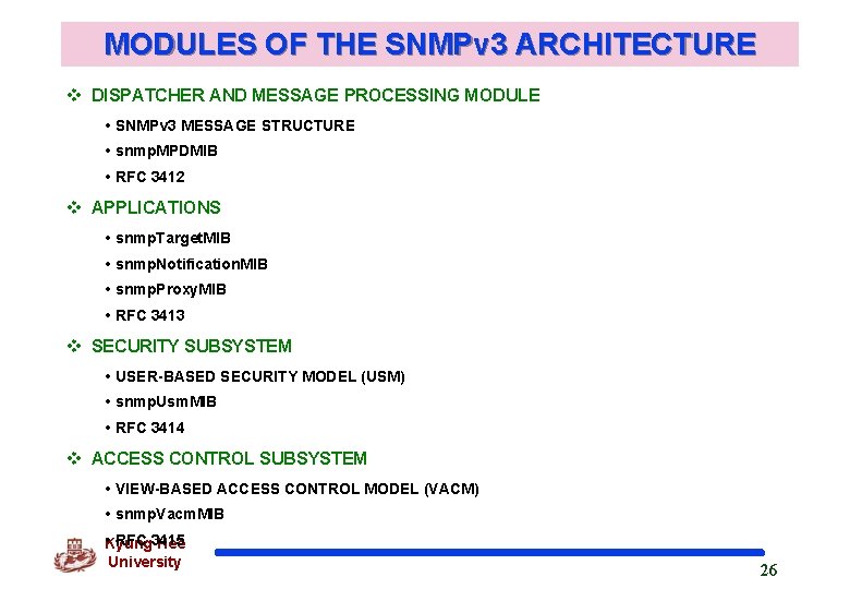 MODULES OF THE SNMPv 3 ARCHITECTURE v DISPATCHER AND MESSAGE PROCESSING MODULE • SNMPv