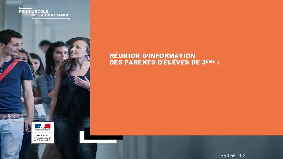 RÉUNION D’INFORMATION DES PARENTS D’ÉLÈVES DE 3ÈME : Rentrée 2019 