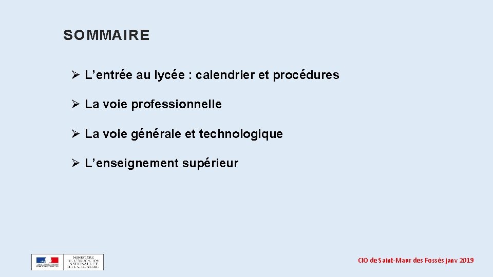 SOMMAIRE Ø L’entrée au lycée : calendrier et procédures Ø La voie professionnelle Ø