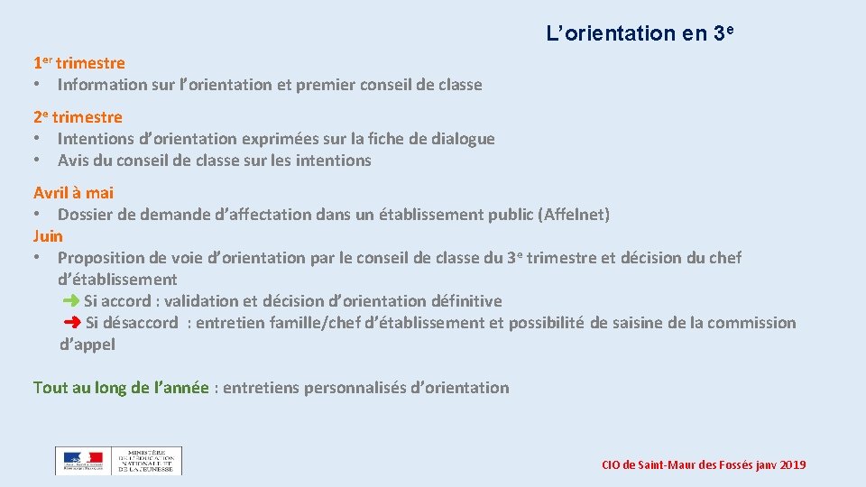 L’orientation en 3 e 1 er trimestre • Information sur l’orientation et premier conseil