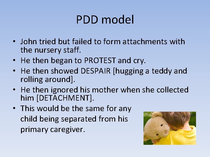 PDD model • John tried but failed to form attachments with the nursery staff.